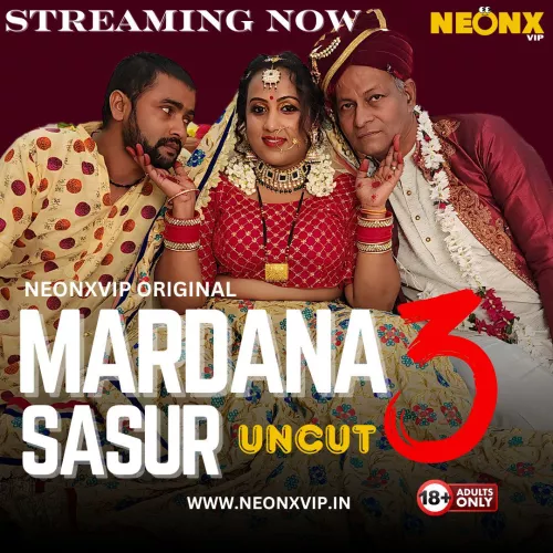 MARDANA SASUR 3 UNCUT WEB SERIES STREAMING NOW by NEONXVIP26