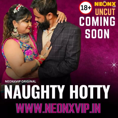NAUGHTY HOTTY 100% UNCUT  WEB SERIES COMING SOON by NEONXVIP26