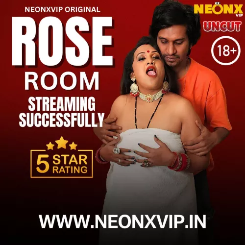 ROSE ROOM 100% UNCUT  WEB SERIES STREAMING SUCCESSFULLY by NEONXVIP26