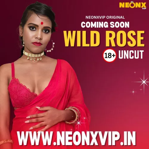 WILD ROSE 100% UNCUT  WEB SERIES COMING SOON by NEONXVIP26