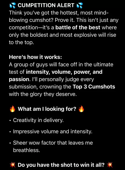 For everyone that loves competing, you may sign up for the CUMpetition!!! Places are limited. by LaPetiteMort666