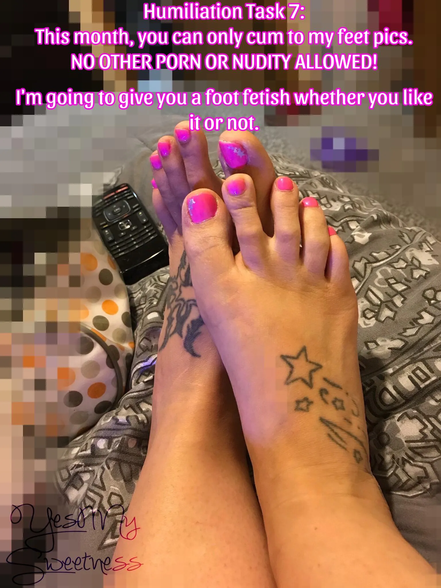 I don’t care what you’re into. You will learn to associate my feet with pleasure. posted by yesmysweetnesss