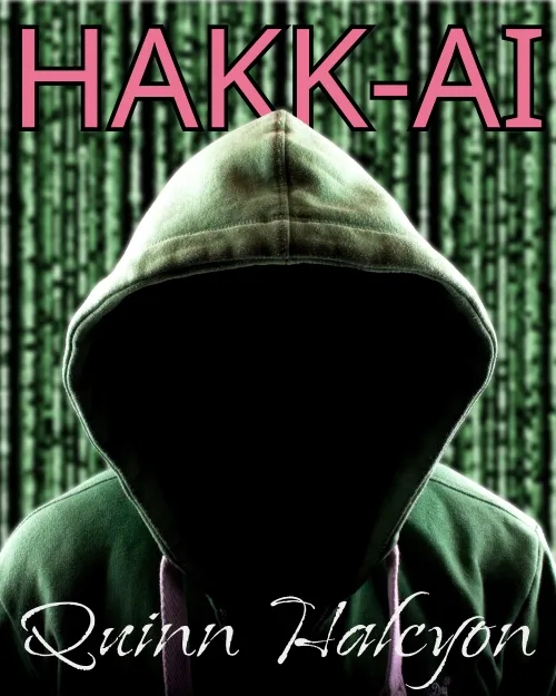 HAKK-AI - Part 4 by QuinnHalcyon