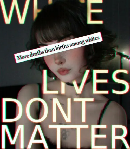 In 2016, whites accounted for 77.7 percent of all U.S. deaths, but just 53.1 percent of births by [deleted]