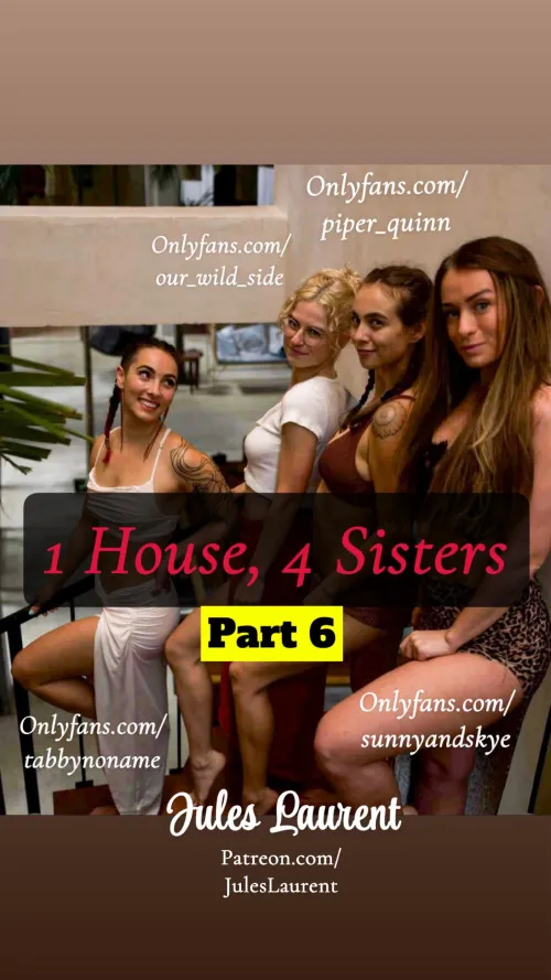 1 House, 4 Sisters - Part 5 + 6. by parcequejetaime