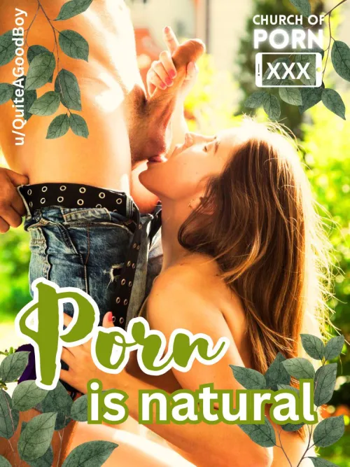Accept your nature, accept yourself. Glory to Porn! by QuiteAGoodBoy
