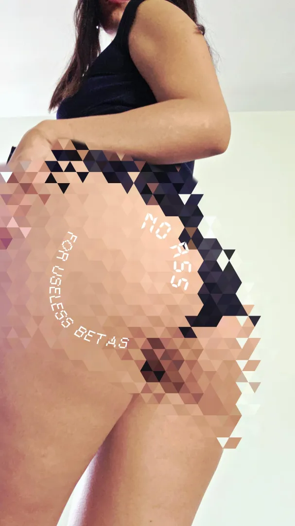 An ass so powerful it has to be censored for inferior eyes like yours. posted by Thesultrybrat