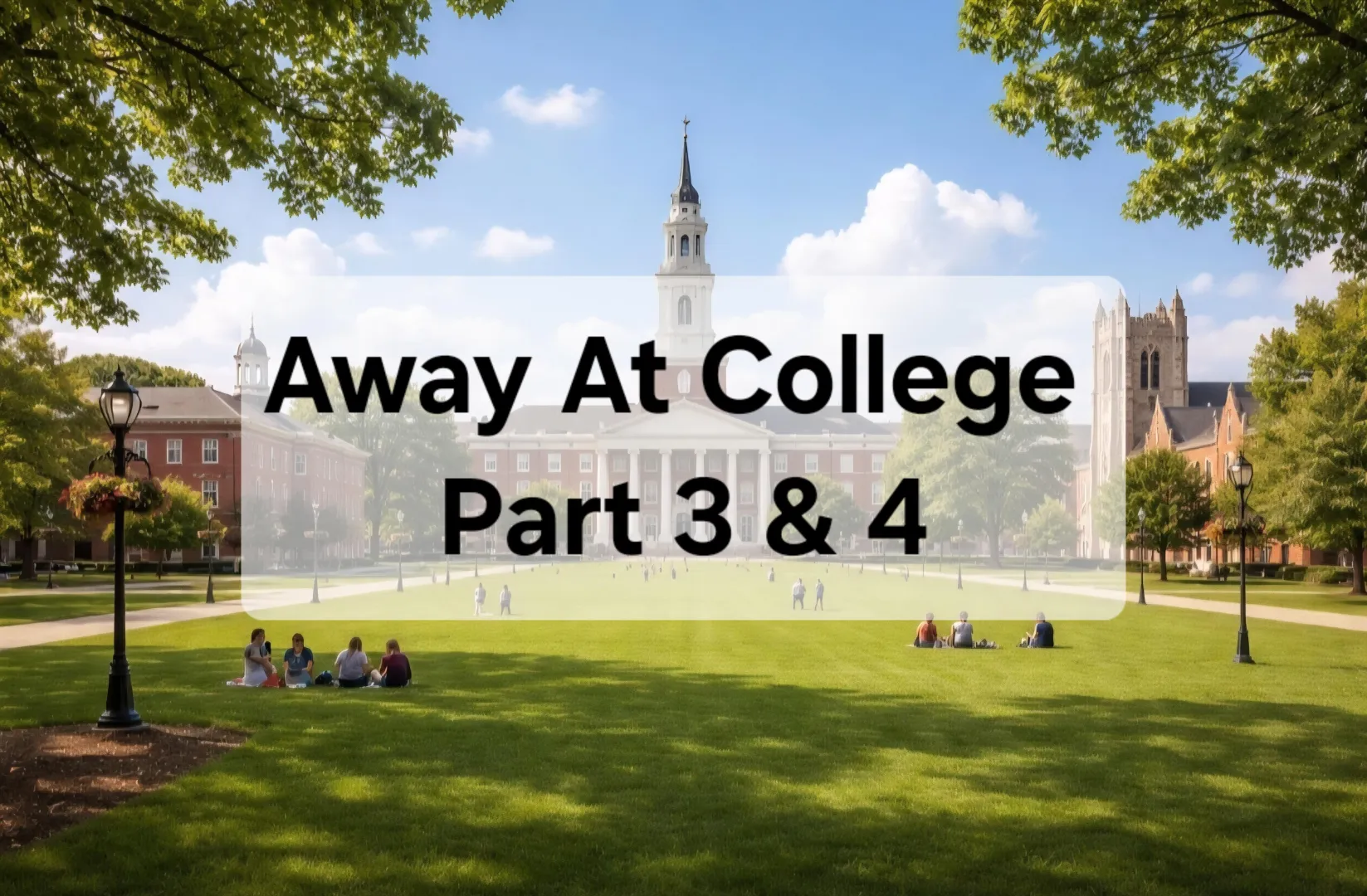 Away At College - Part 3 and 4! posted by More_noise222