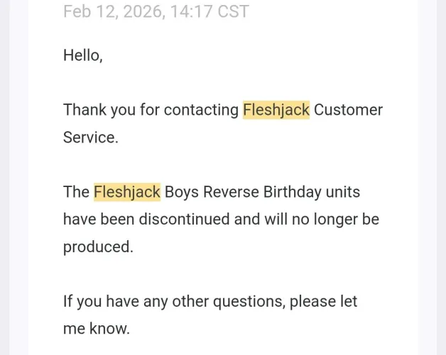 Awe, man. This kinda sucks. They had their flaws, but I was hoping to get the full set. At least now I can go back to buying the original sleeves and dildos. Hope they do something cool soon for the FleshJack side of things. by MarronVerga