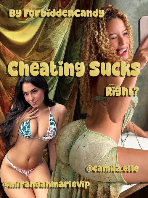 Cheating Sucks Right? (Chapter 7) by ForbiddenCandy_