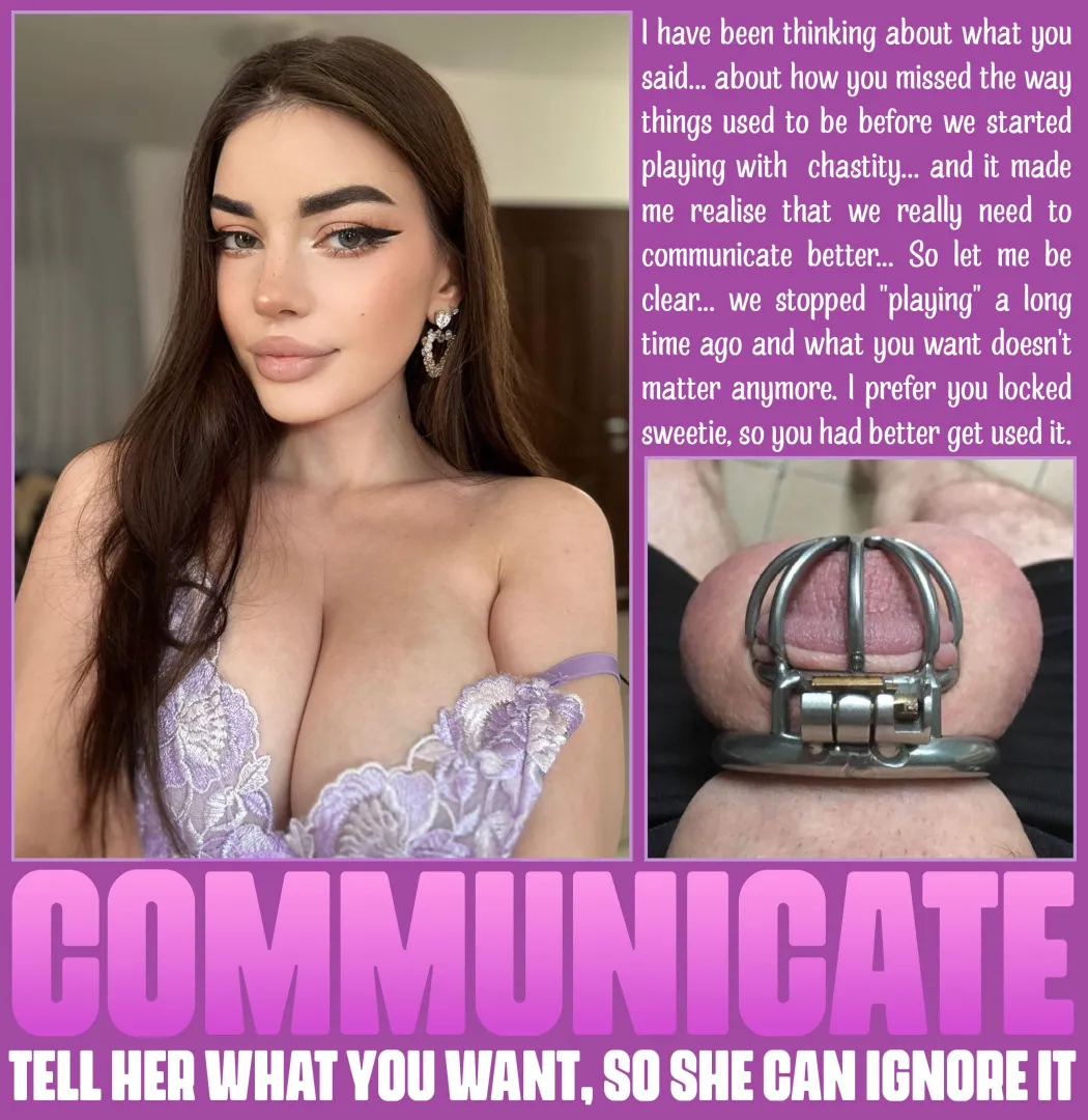 COMMUNICATE - [chastity] [femdom] [denial] posted by Teas_Denial