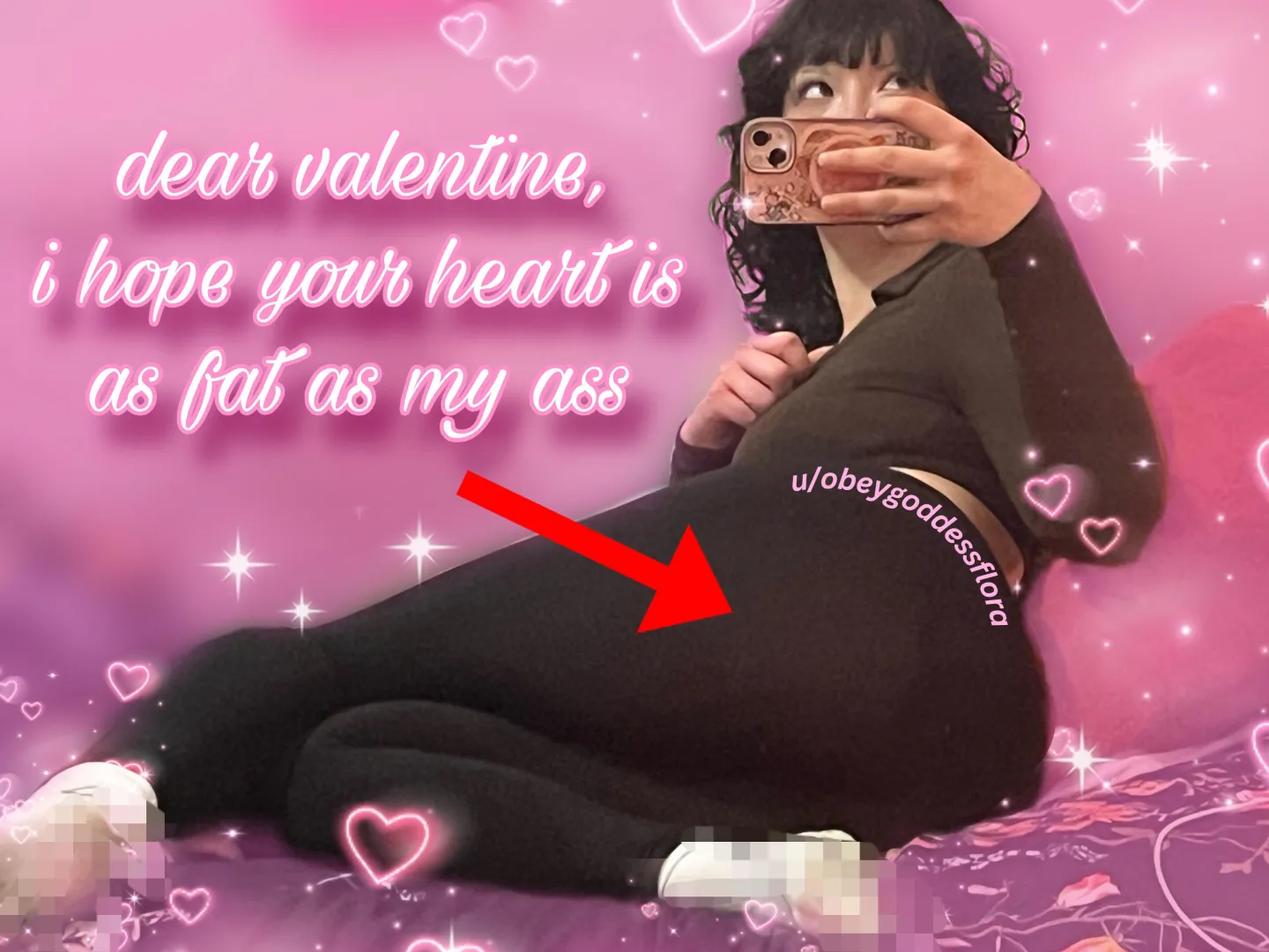 dear, valentine… spoil me with a heart and wallet as big as my ass  and no feet for you, beta posted by ObeyGoddessFlora
