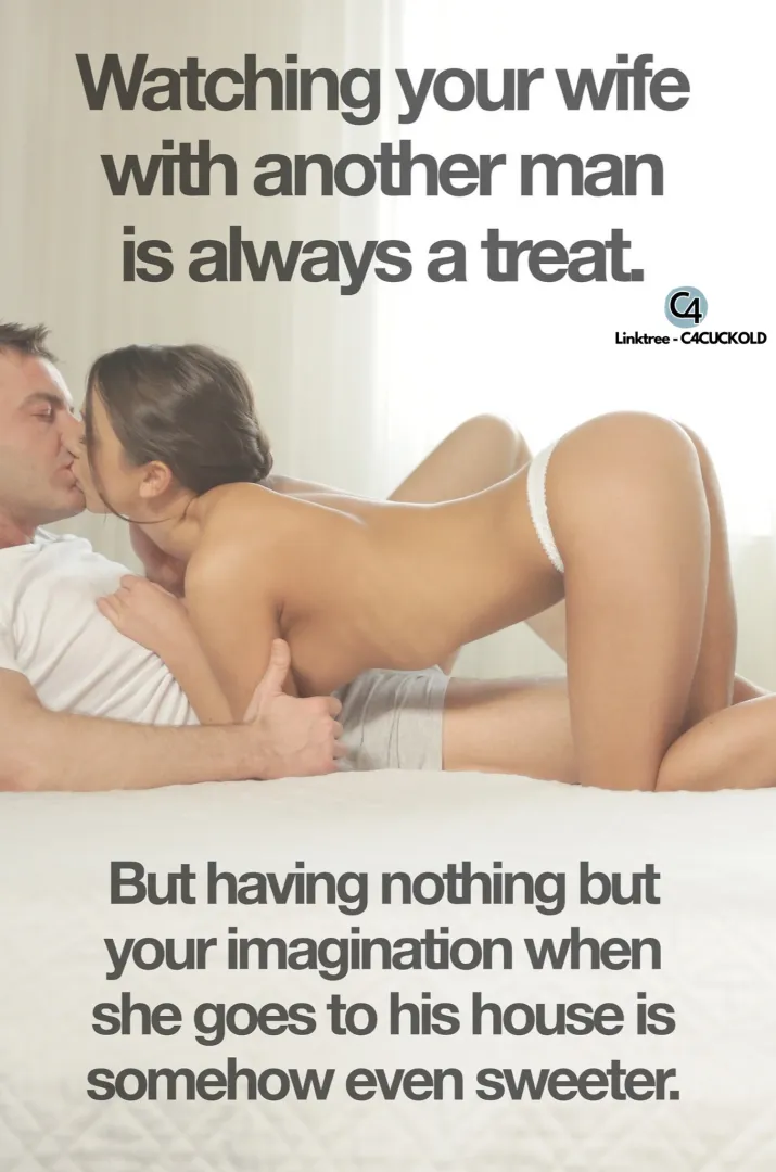 Do you also think like this? I know my man does  posted by C4cuckold