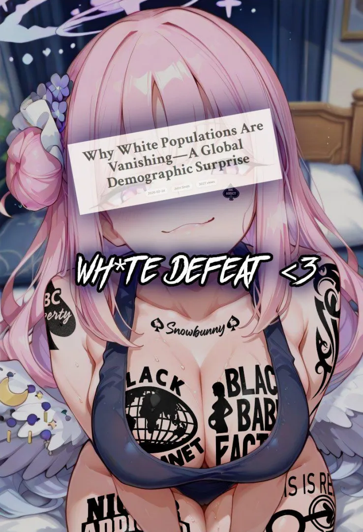 Enjoy ur defeat white boi; white race is loosing posted by Fun-March7269