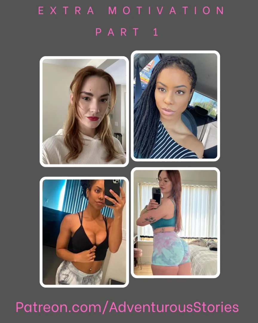 Extra Motivation Part 1 posted by AdventurousStories1