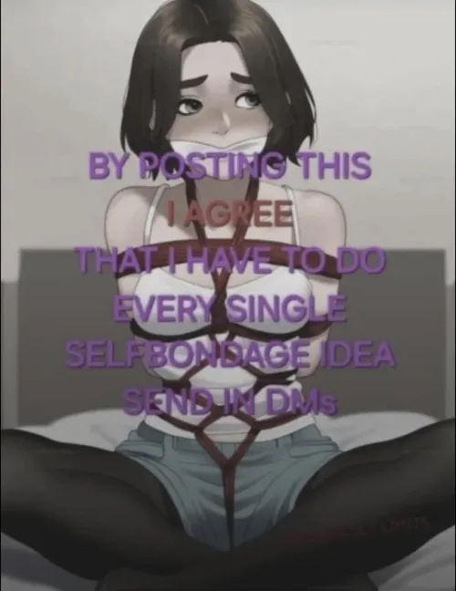 Give me selfbondage ideas. Don’t go easy by Royal-Pop-6962