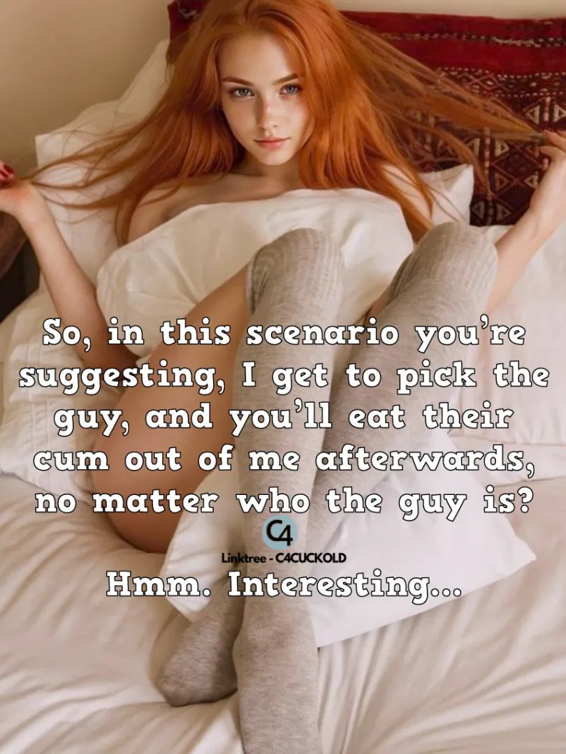 Is this how you hope your wife/gf to respond after you confess your kink for the first time? posted by C4cuckold