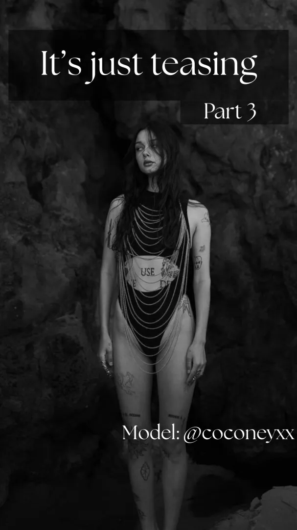 It's just teasing (pt3) (Final) posted by delight_ss