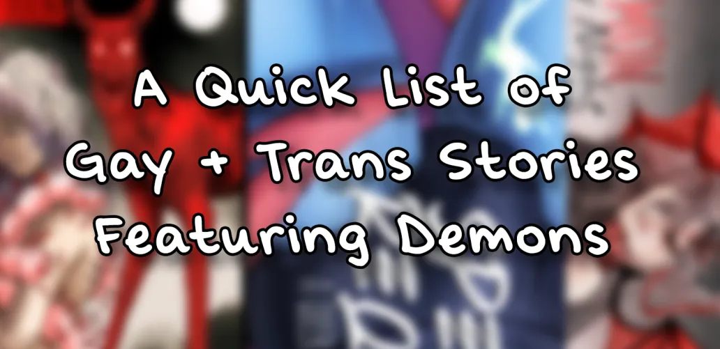 Looking for stories with demons and trans dudes together? Boy, do I have a list for you! by DarkChibiShadow