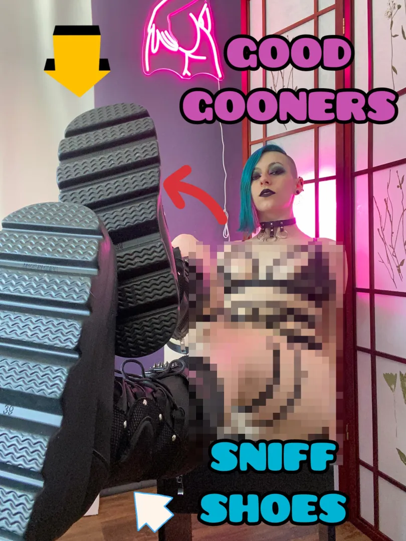 Make sure you’re a good gooner, and get your brain fuzzy to big goth boots!! Since it’s the only rubber you’ll be touching… posted by Blue-Haze-Babe