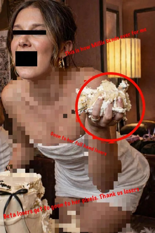 Millie Bobby Brown only bends over for real me. Goon to her pixels losers. If your lucky she might rub her cake covered hand all over your pathetic face by putmeundercontrol