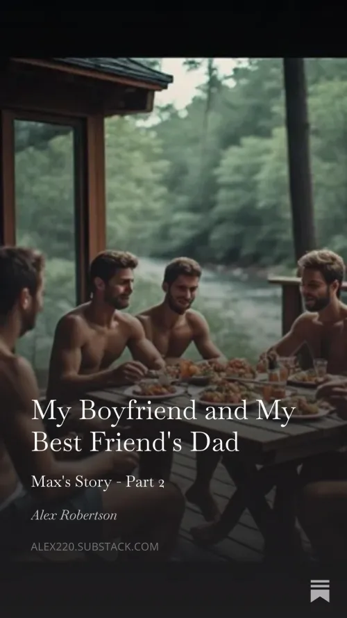 My Boyfriend and My Best Friend's Dad - Part 2 by Robertsonalex932