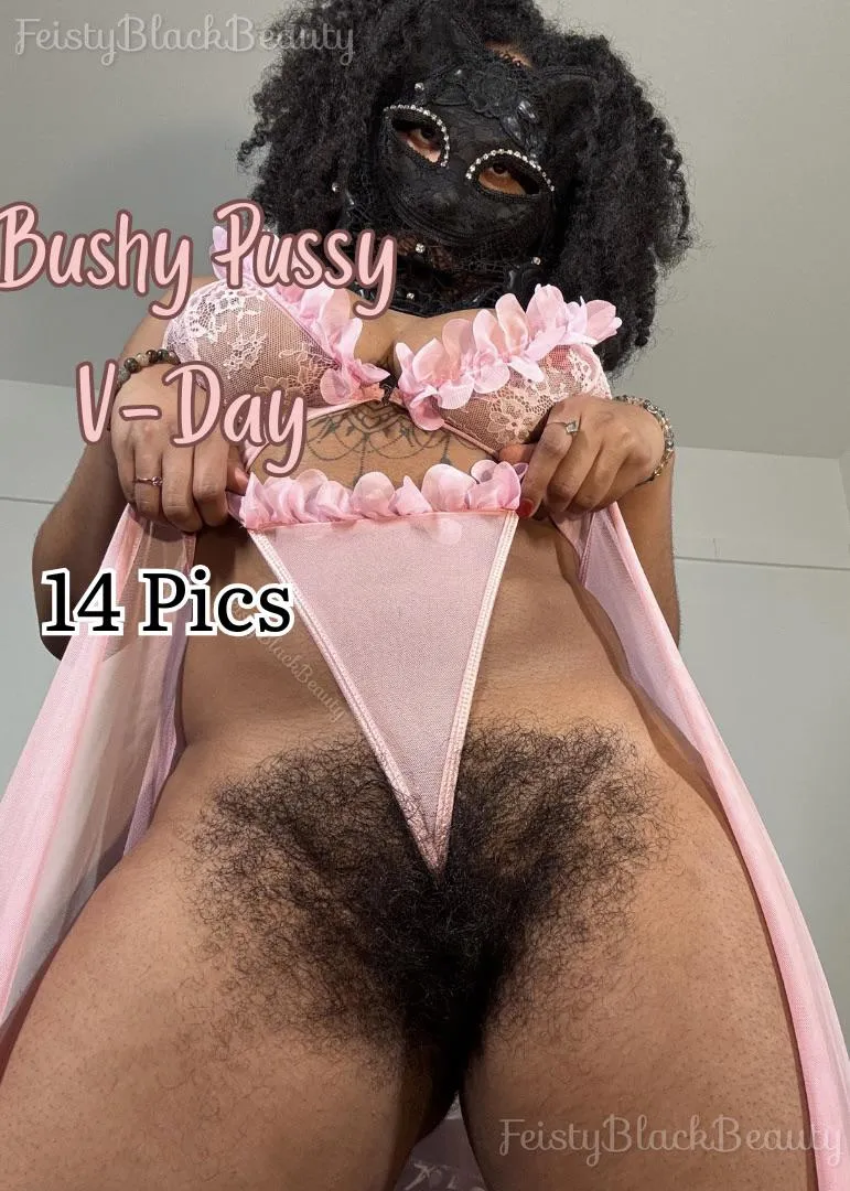 New Photo Set! Bushy Pussy V-Day Pics: 14 Pics posted by FeistyBlackBeauty_