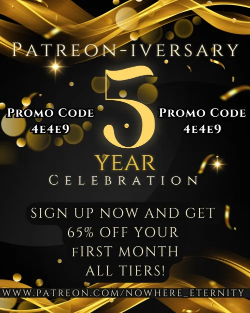 Patreon-iversary SALE!!! 65% OFF YOUR FIRST MONTH! by Nowhere___eternity