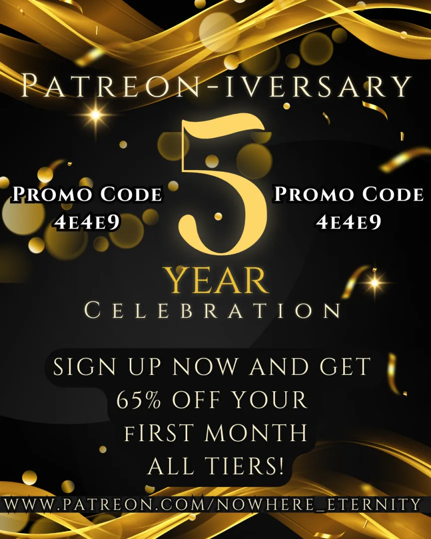 Patreon-iversary SALE!!! 65% OFF YOUR FIRST MONTH! posted by Nowhere___eternity