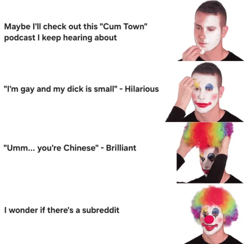 [Photoshop Request] Can someone please make all the guy's makeup black except for the lips and also make his rainbow wig black? and also make his red nose black but flatter and wider? I can't pay but I'll send you pics of my penis and/or asshole. by Cletus69VanDamme