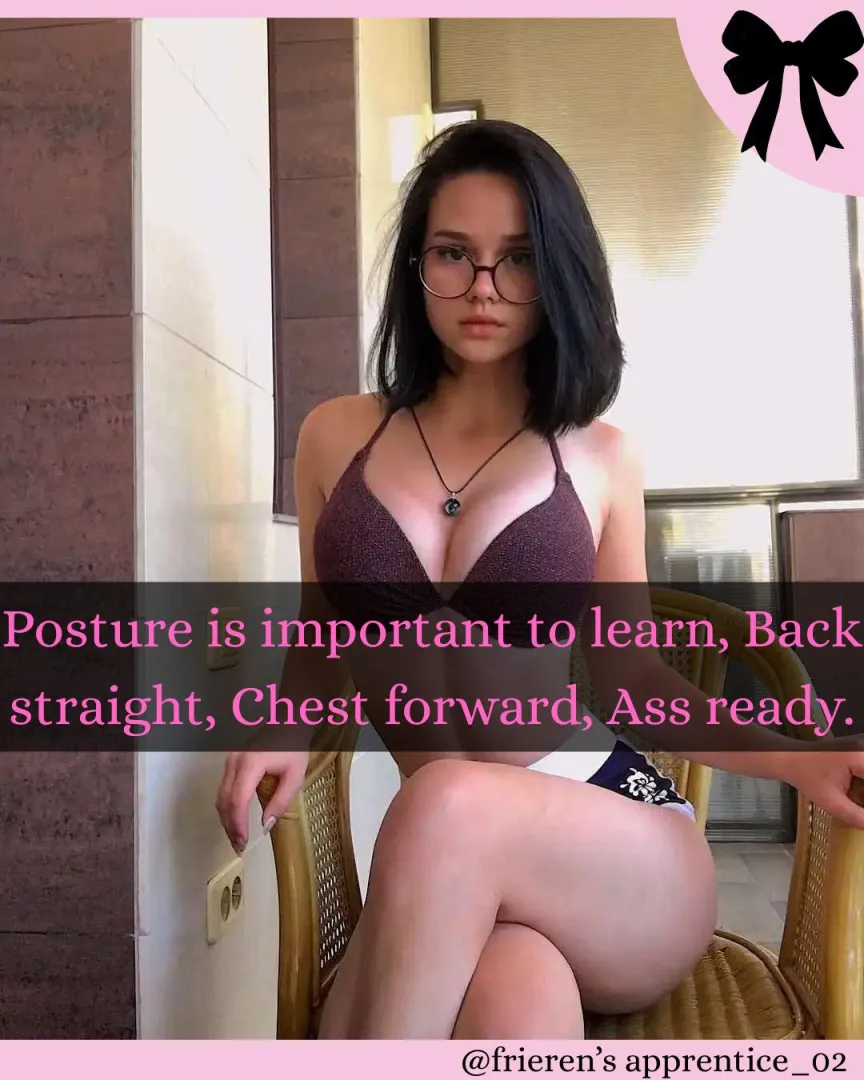 Remember your posture girls posted by PerfectSloane666