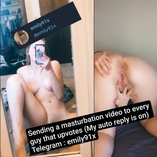 Sending a masturbation video to every guy that upvotes (My auto reply is on) Telegram: emily91x by anonsheepell