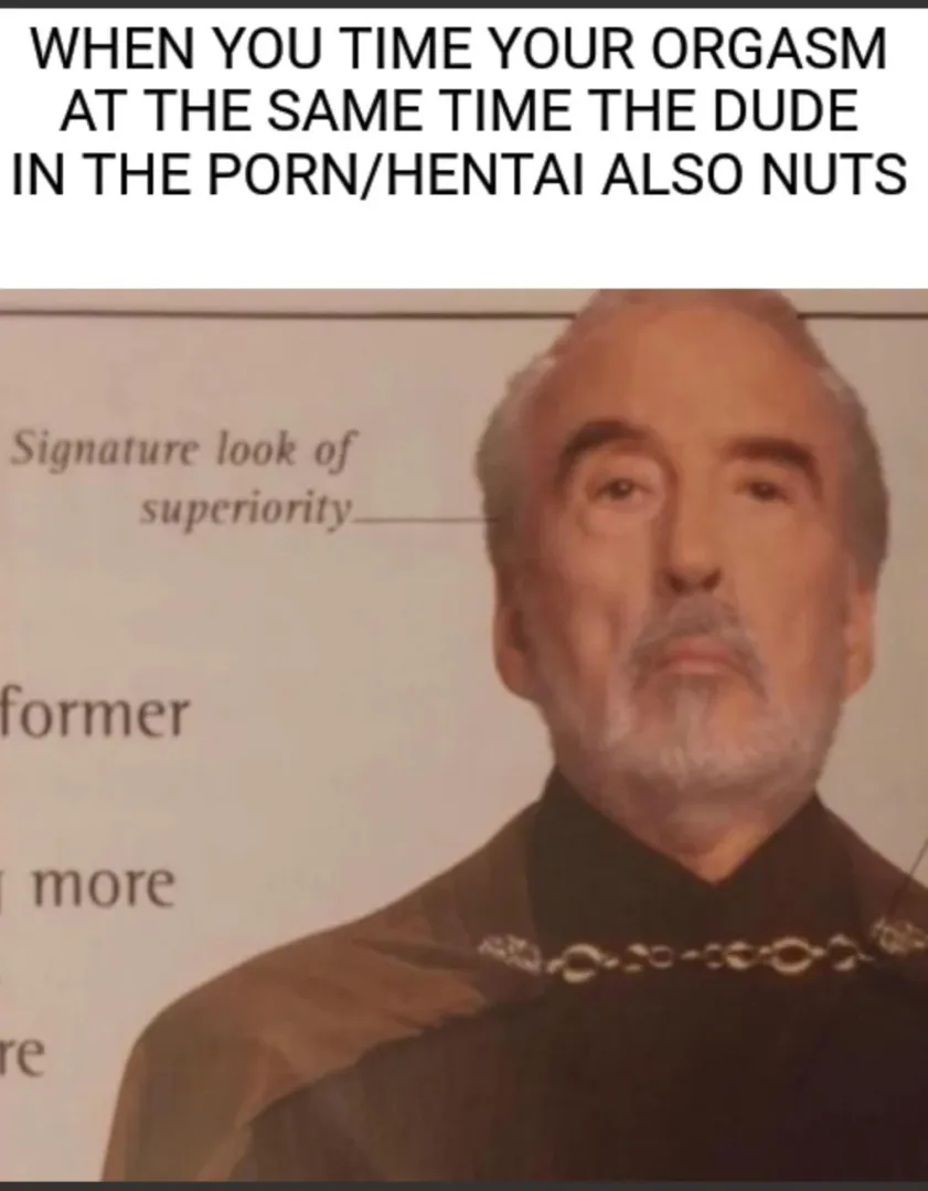 Signature look of superiority posted by Standard_Material189