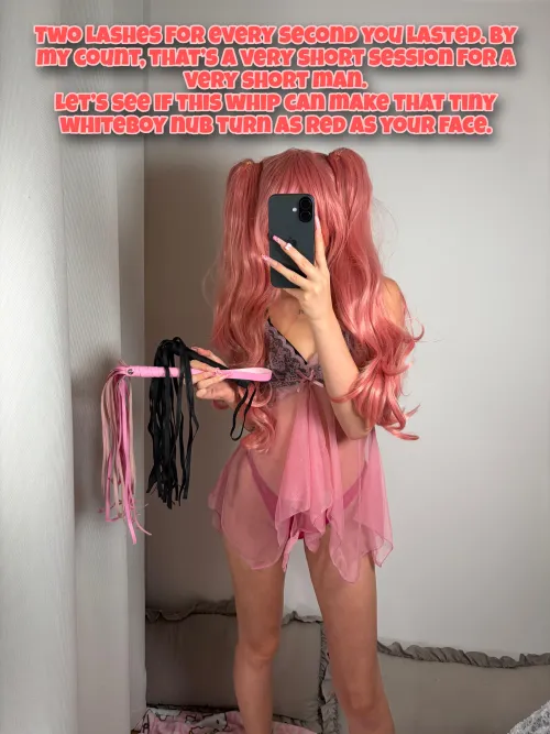 Since your 'equipment' only works on a hair-trigger, I'll use this whip to give it some real sesnationEach crack is a reminder of how fast you failed me [imagefap: princessdollmie] by PinkDolxo