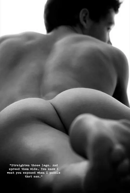 Straighten those legs. And spread them wide. You know I went you exposed when I paddle that ass. by SurfFly