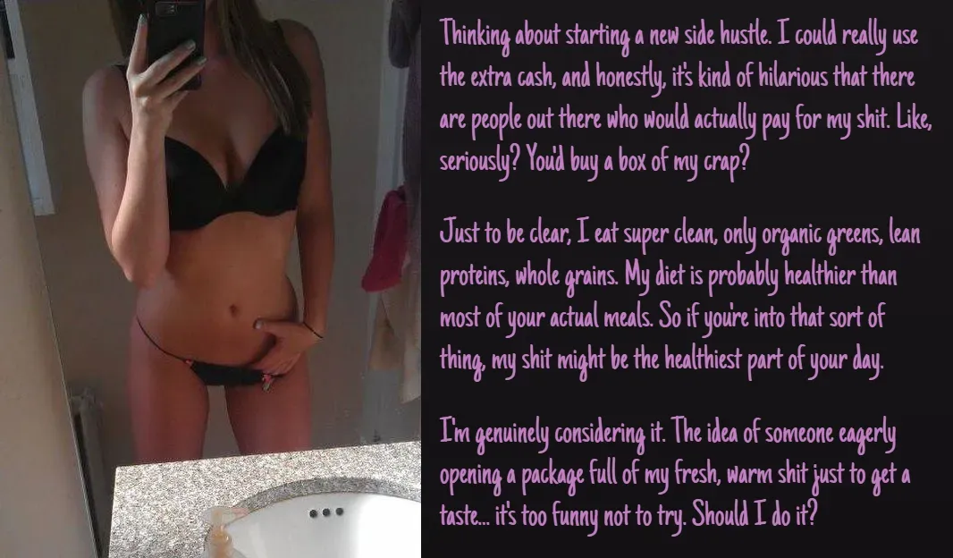 Thinking about starting a new side hustle [Shit] posted by ishoweredandimwetnow