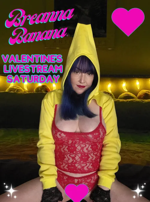 Valentine’s Livestream Sat, Cum hang with me! by breannalovesbananas