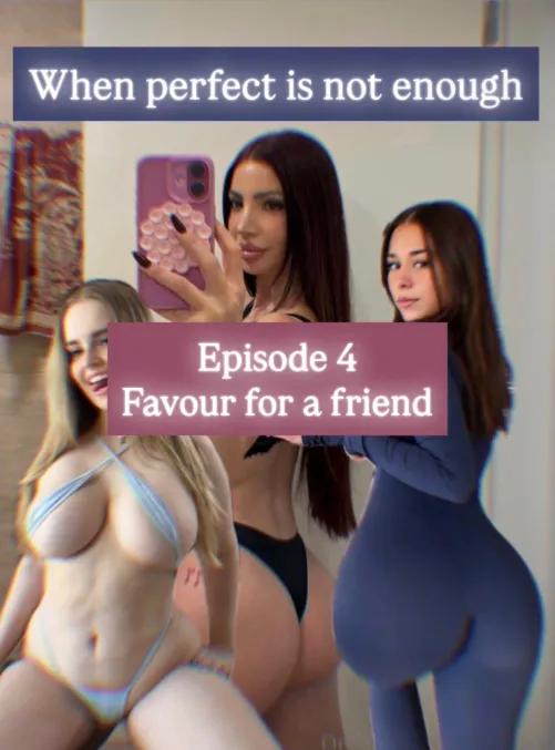 When Perfect Is Not Enough - Episode 4 - Favour for a friend by Comfortable_Cattle61