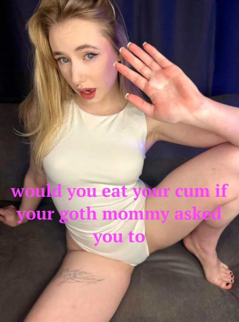 Will you do everything your mummy tells you to do? posted by WhimsySugar