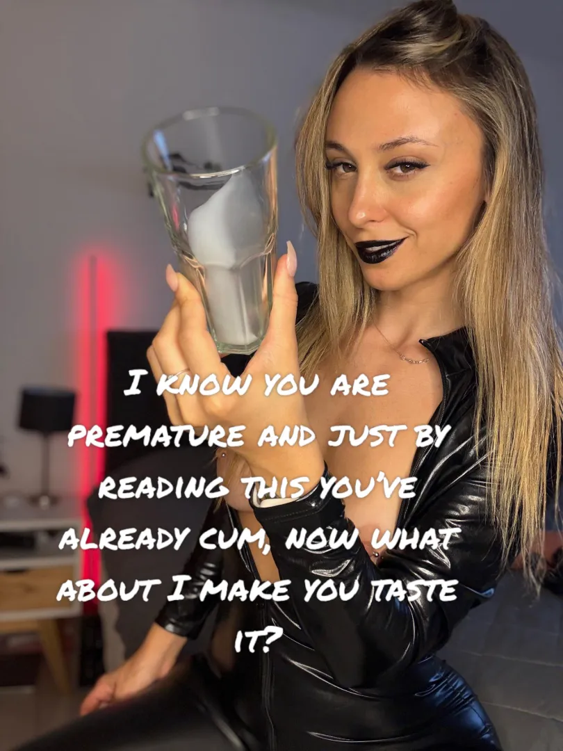 Would let me force you to eat your own cum or you don’t have a choice? posted by lustlongsph