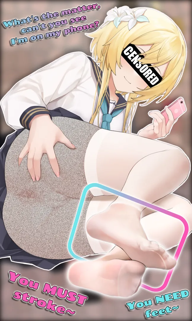 You can't stop yearning for her feet~ posted by SoftScanner