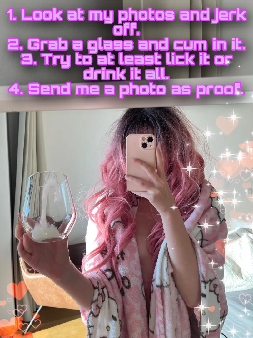 Your instruction: 1. Look at my photos then drink all cum! posted by PinkDolxo