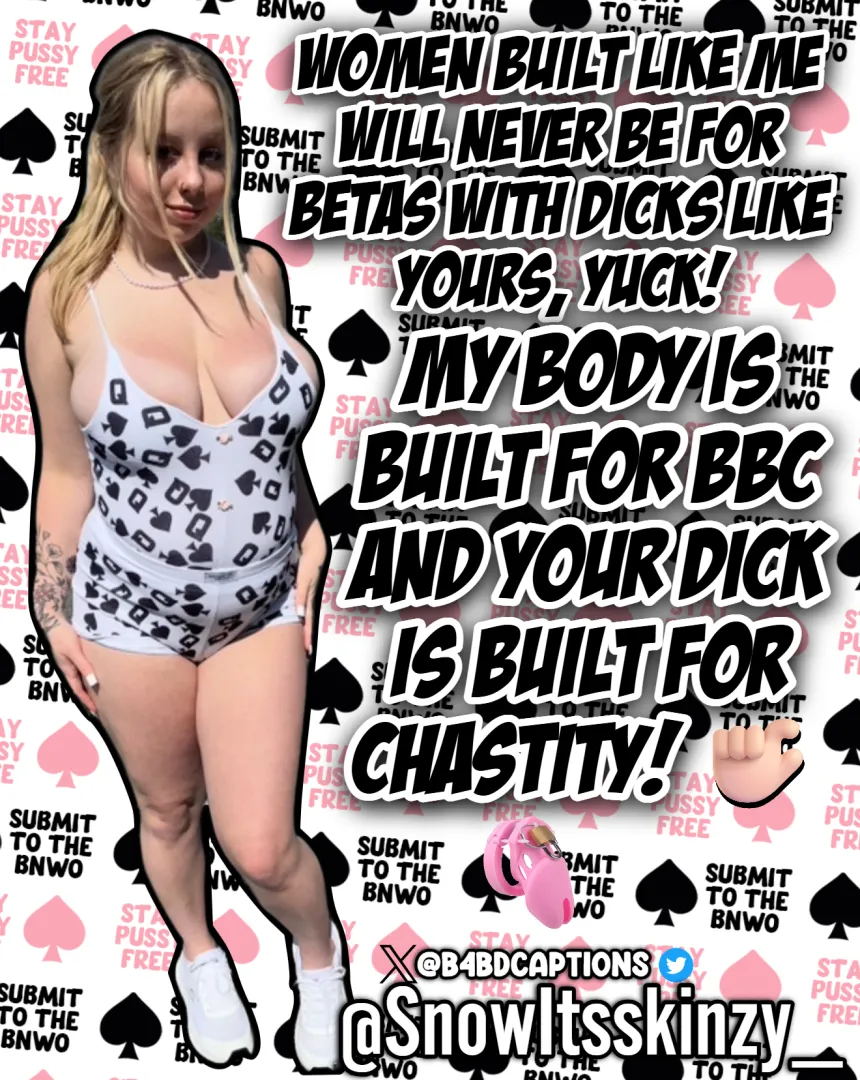 You're built for Chastity, she's built for... posted by B4BD