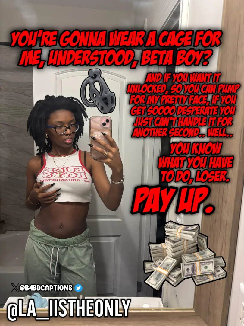 You're gonna wear a cage, understood? posted by B4BD