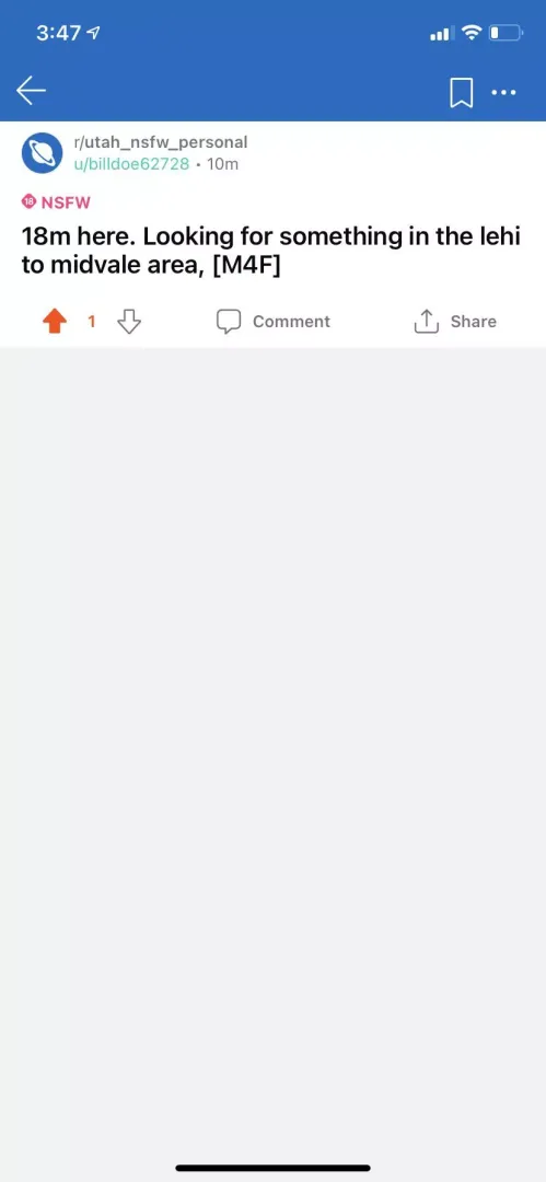 18m here. Looking for something in the lehi to midvale area,[M4F] posted by billdoe62728