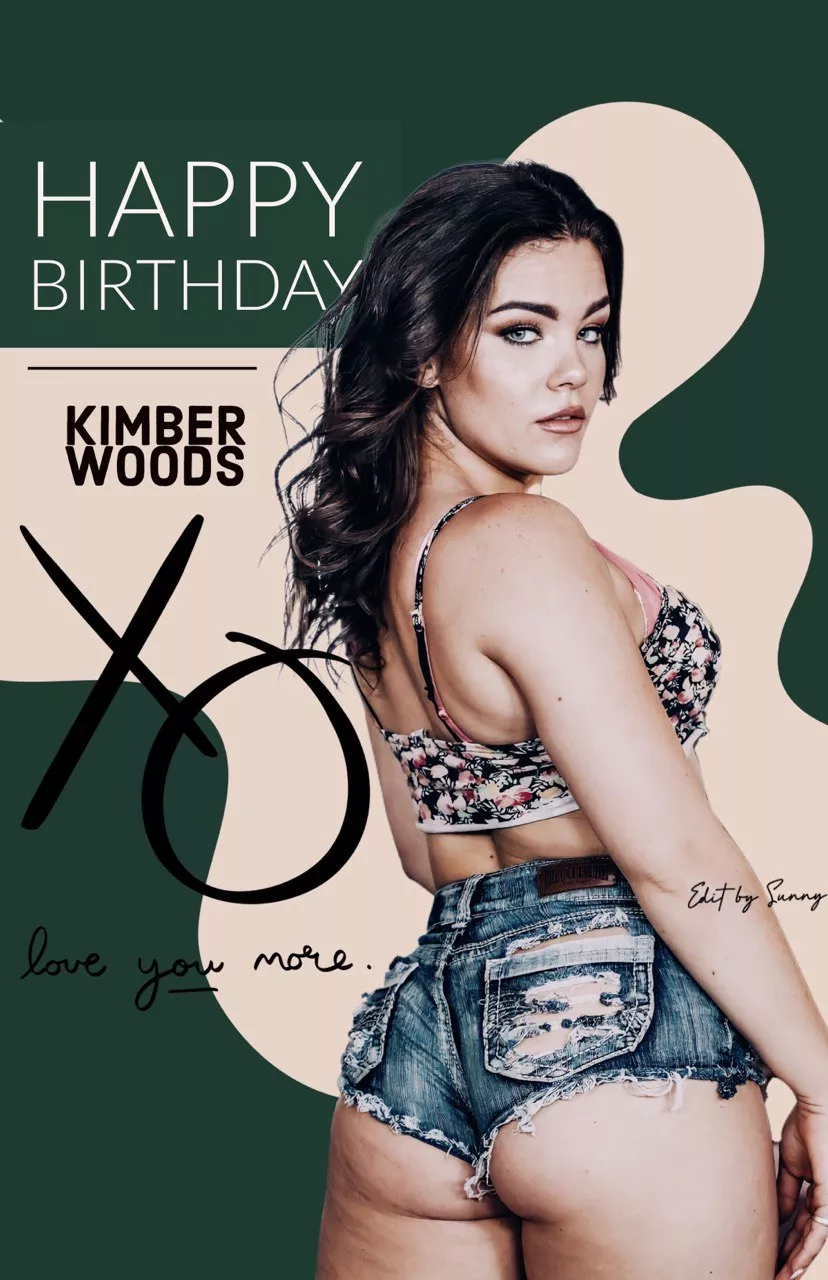 A Pretty Woman with Perfect Butt Cheeks. Happy Birthday Kimber Woods. #editbyme. posted by SmilingSunny1