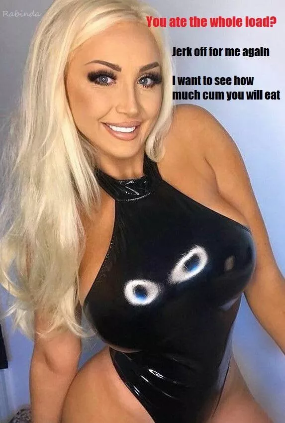 Again and again, until dry : yes Mistress ! posted by [deleted]