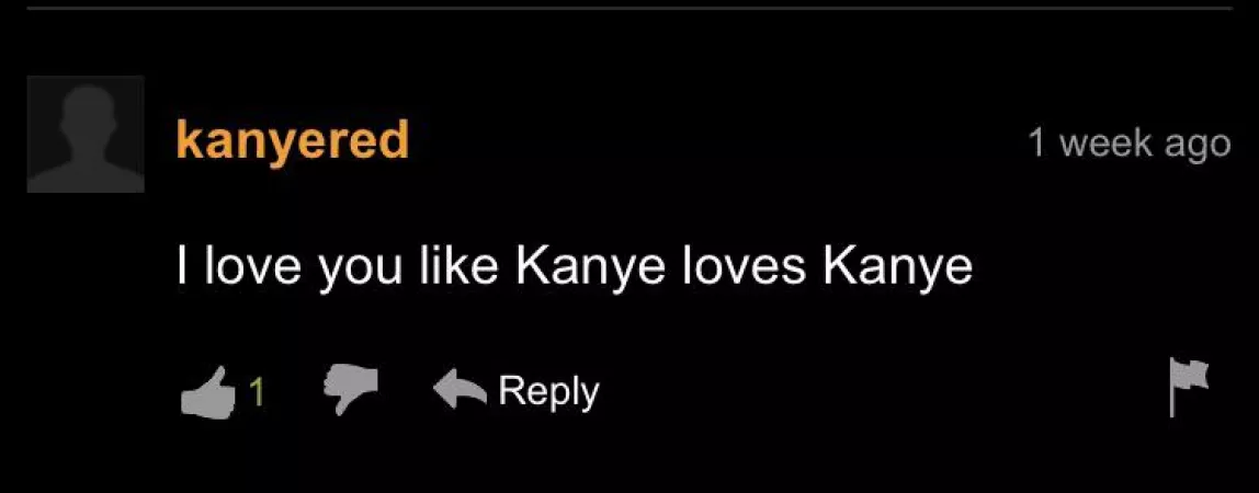 Always remember to Love yourself like kanye loves Kanye by thicklock_Gridlock