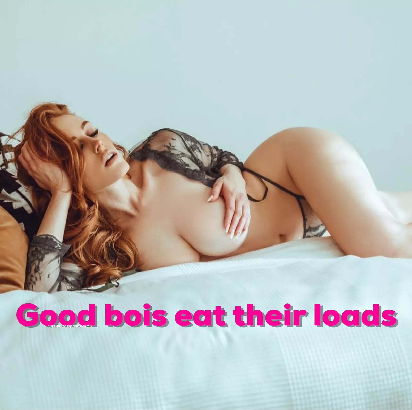 And if you get every last drop, you can come eat the load in my cunt my date left you 😈😇😘 posted by SuccubusBecky