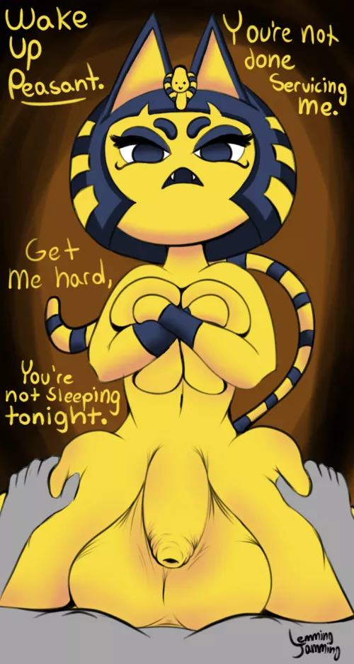 Ankha isn't letting your ass rest tonight.. or tomorrow.. or the next day.. by LemmingJamming